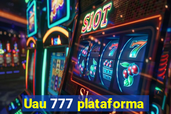 Uau 777 plataforma